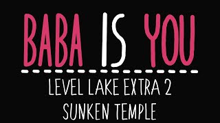 Baba Is You  Level Lake Extra 2  Sunken temple  Solution [upl. by Nolram456]