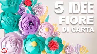 5 IDEE PER REALIZZARE FIORI DI CARTA [upl. by Tiossem]