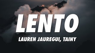 Lauren Jauregui Tainy  Lento LyricsLetra [upl. by Schaper]