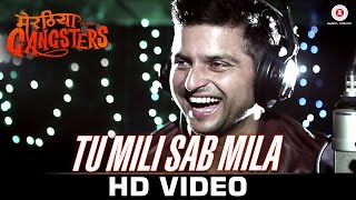 Tu Mili Sab Mila  Meeruthiya Gangsters  Suresh Raina [upl. by Duarte]