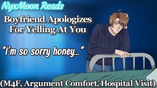 Boyfriend Apologizes For Yelling At You M4F Hospital Visit Argument Comfort [upl. by Oxford]