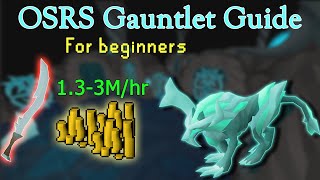 Beginners Guide to the Gauntlet  Indepth OSRS Gauntlet Guide Current [upl. by Tjaden139]