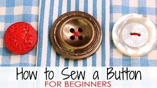 How to Sew a Button  for Absolute BEGINNERS [upl. by Egiarc]