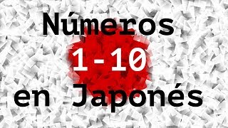 Aprende Japonés  Los Números del 1 al 10  con pronunciación [upl. by Asital560]