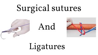 Surgical sutures and ligatures  An overview [upl. by Nnyrb]