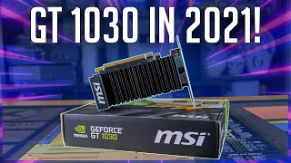 Is The GT 1030 Worth it in 2021 [upl. by Jennilee]