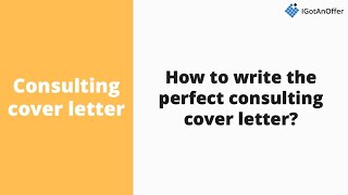 How to write the perfect consulting cover letter [upl. by Kroll]