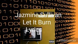 Jazmine Sullivan  Let it burn lyrics [upl. by Nod]