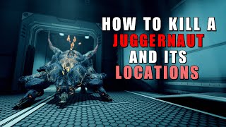 Juggernauts  Where to find them amp how to kill them  Warframe [upl. by Lebyram]