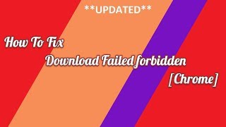 How to Fix Google Chrome Forbidden Download [upl. by Alage639]