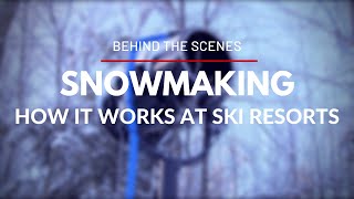 Behind the Scenes  How Snowmaking at Ski Resorts Works [upl. by Coyle]