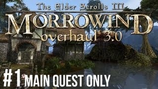 Morrowind  Lets Play ► 1 Overhaul 30 Main Quest Only 1080p HD [upl. by Haimarej]