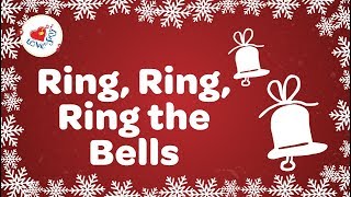 Ring Ring Ring The Bells with Lyrics Christmas Song [upl. by Nahgaem]