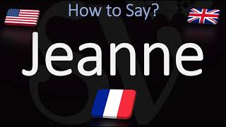 How to Pronounce Jeanne CORRECTLY French Name Meaning amp Pronunciation [upl. by Eceinehs]