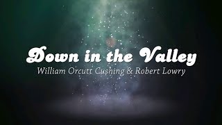 Down in the valley with my Savior  Lyrics [upl. by Atterg]