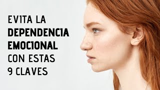 9 Claves Para Evitar La Dependencia Emocional  Desapego Emocional [upl. by Nnylassej931]