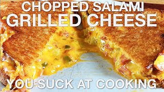 Chopped Salami Grilled Cheese  You Suck at Cooking episode 93 [upl. by Dib]