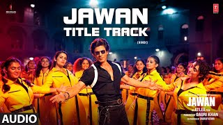 JAWAN TITLE TRACK Audio Shah Rukh Khan  Nayanthara  Atlee  Anirudh  Raja Kumari [upl. by Catharine]