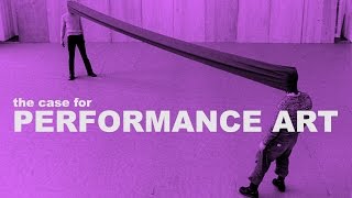 The Case for Performance Art  The Art Assignment  PBS Digital Studios [upl. by Irisa]