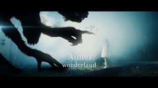 Aimer「wonderland」MUSIC VIDEO（ new album『Walpurgis』 414 on sale） [upl. by Hanna]