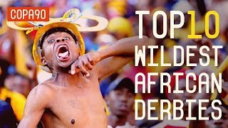 Top 10 Wildest African Derbies [upl. by Ymmaj914]