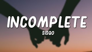 Sisqo  Incomplete Lyrics [upl. by Noma]