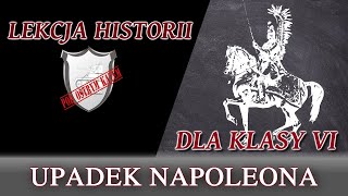 Upadek napoleona  Lekcje historii pod ostrym kątem  Klasa 6 [upl. by Ahgiela]