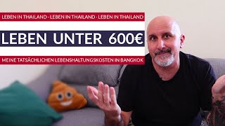 Für 600 € in Bangkok Thailand gut leben  Meine Lebenshaltungskosten im April 2023 [upl. by Dawkins]