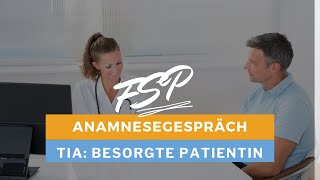 FSP Teil I  Anamnesegespräch TIA  Anspruchsvolle Gespräche ängstliche Patienten [upl. by Aromas]