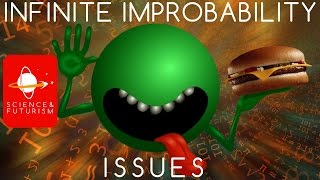 Infinite Improbability Issues [upl. by Close213]