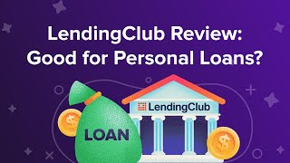 LendingClub Personal Loans Review [upl. by Eyeleen]