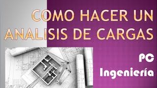 Como hacer un ANALISIS DE CARGAS [upl. by Oemor]