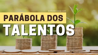 O SIGNIFICADO DA PARÁBOLA DOS TALENTOS [upl. by Aronaele]