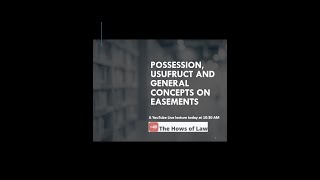 PROPERTY LAW Possession Usufruct and General Concepts on Easements [upl. by Anialram]