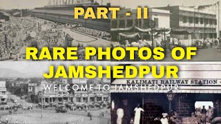 Rare Photo of Jamshedpur  Old Jamshedpur  History of Jamshedpur  Welcome to Jamshedpur  Part  I [upl. by Ecnarrat]