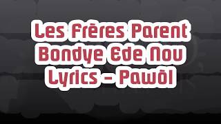 Les Frères Parent  Bondye Ede Nou Lyrics Pawòl [upl. by Yatnuahc]