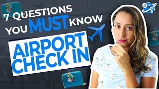 Check In At The Airport  The 7 Questions You MUST kNOW [upl. by Aleb]