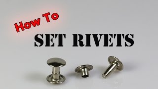 How To Set Rivets [upl. by Ardnwahsal]