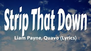 Liam Payne Quavo  Strip That Down Lyrics [upl. by Gean]