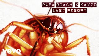 Papa Roach x Kayzo  Last Resort The Rework [upl. by Hcire291]