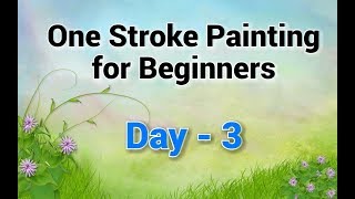 One Stroke Painting for Beginners  Day 3  Revise Day2 amp Day3 Tutorial amp More [upl. by Liesa567]