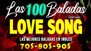 Las 100 Mejores Baladas Romanticas En Ingles De Los 80 90 Mix  Musica Romantica De Amor [upl. by Merla986]