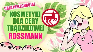 ROSSMANN  kosmetyki dla cery trądzikowej pełna pielęgnacja [upl. by Yrtua]