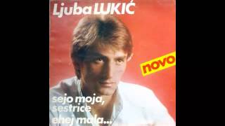 Ljuba Lukic  Sreco moja nepoznati druze  Audio 1983 HD [upl. by Ardnuhsed336]