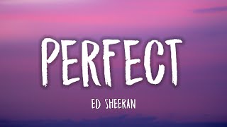 Ed Sheeran  Perfect Lyrics [upl. by Vivie187]