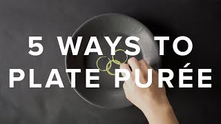 5 Quick amp Easy Ways To Plate Purée [upl. by Gisser761]