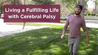 Living a Fulfilling Life with Cerebral Palsy [upl. by Abbi]