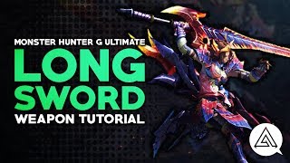 Monster Hunter Generations Ultimate  Long Sword Tutorial [upl. by Nirtak]