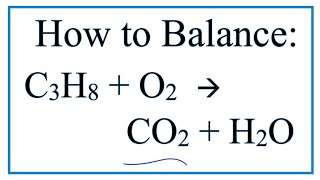 How to Balance C3H8  O2  CO2  H2O Propane Combustion Reaction [upl. by Rutherford735]