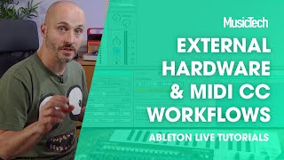 Ableton Live Tutorials External Hardware amp MIDI CC workflows [upl. by Gilberto343]